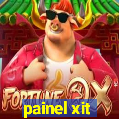 painel xit